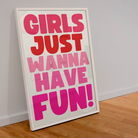 Girls Just Wanna Have Fun Framed Print