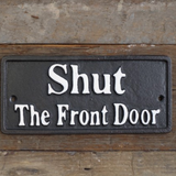 Shut the Front Door Sign