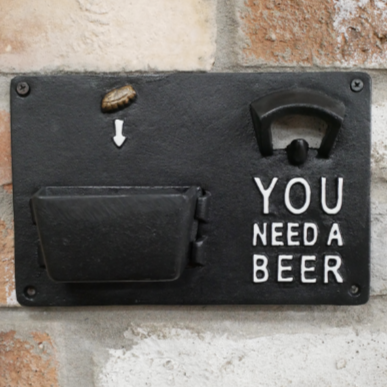 'You need a beer' Bottle Opener