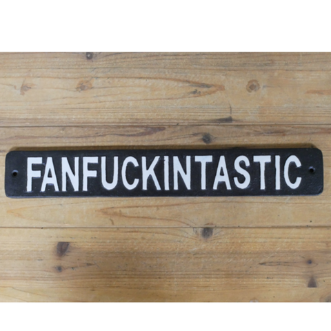 Fanfuckingtastic Sign