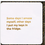 Some Days I Amaze Myself Card