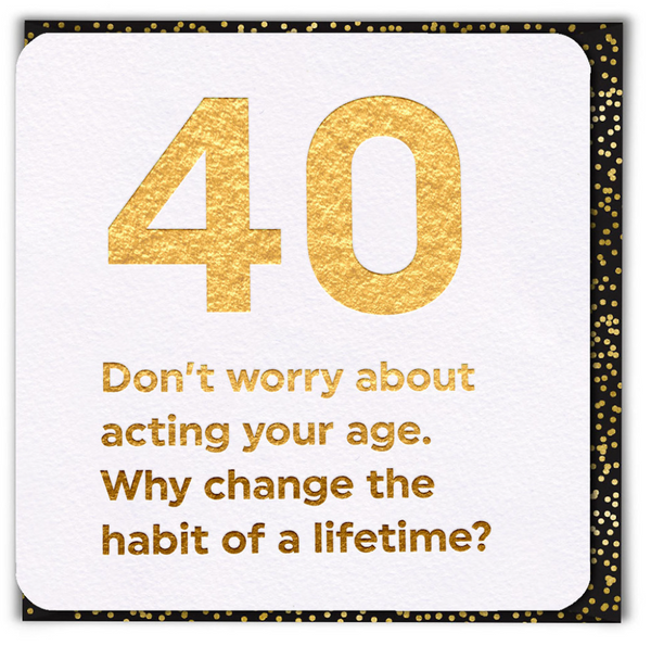 40 Act Your Age Card