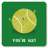 You're Ace Tennis Coaster