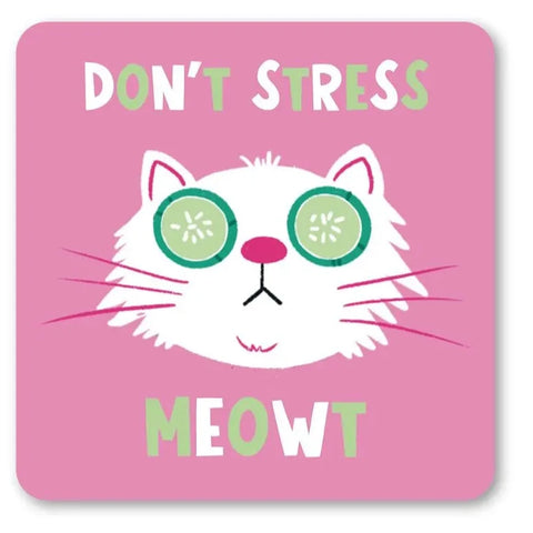 Don't Stress Meowt Coaster