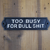 Too Busy for Bullshit Sign